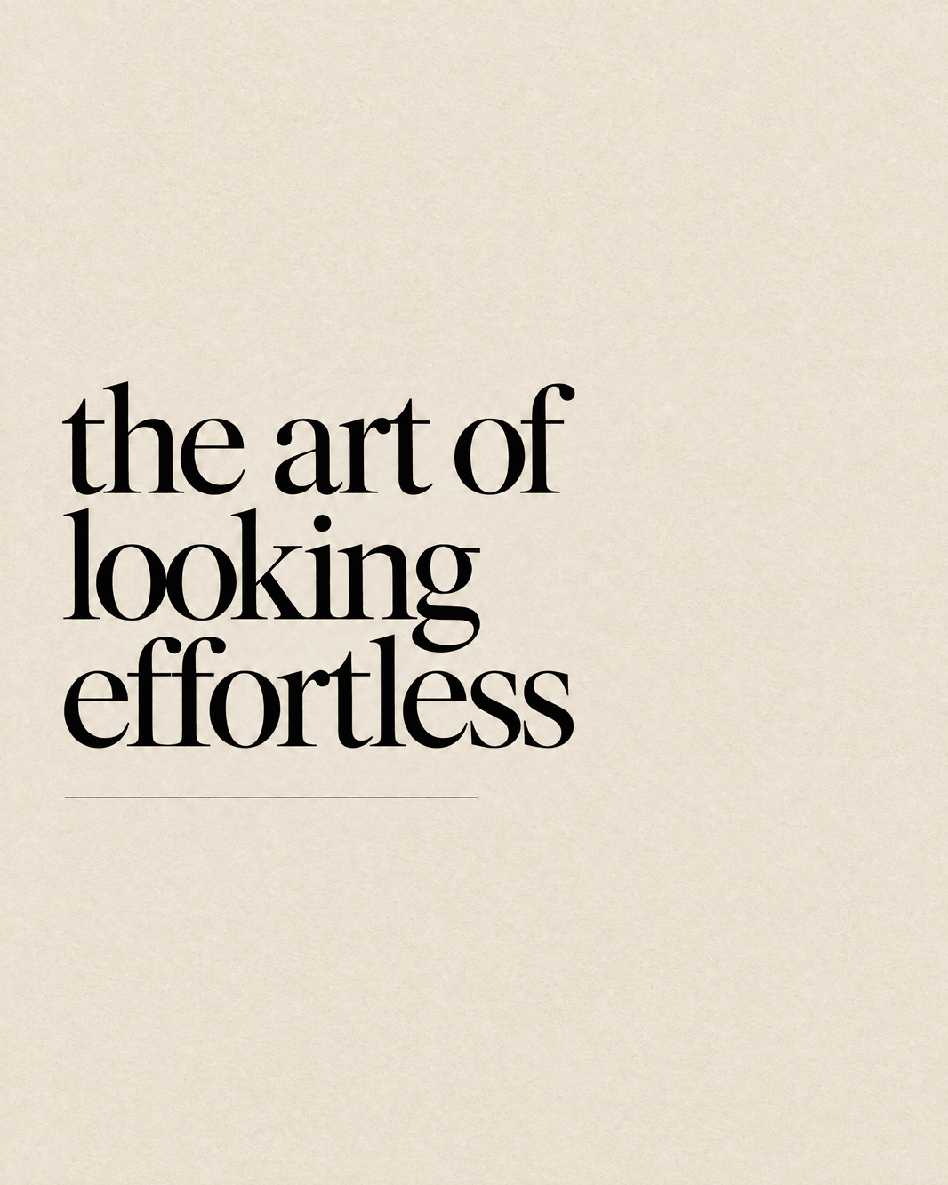 The Art of Looking Effortless - THE KNO